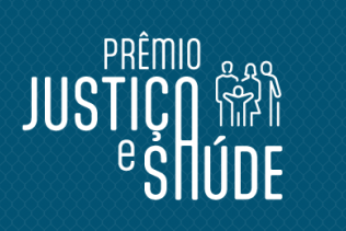 Conheça os vencedores da 4ª edição do Prêmio Justiça e Saúde
